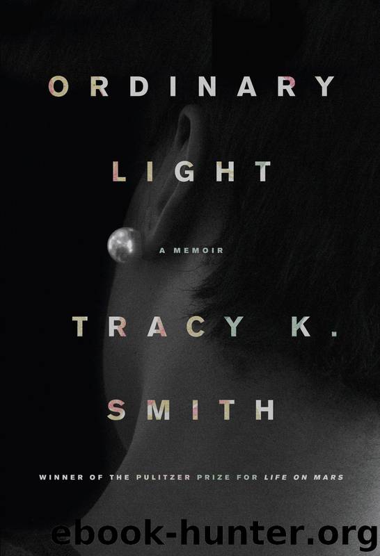 Ordinary Light: A Memoir by Tracy K. Smith