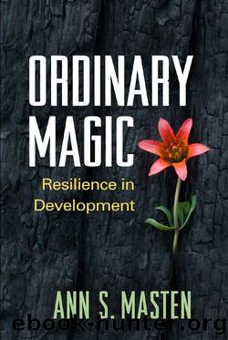 Ordinary Magic: Resilience in Development by Ann S. Masten