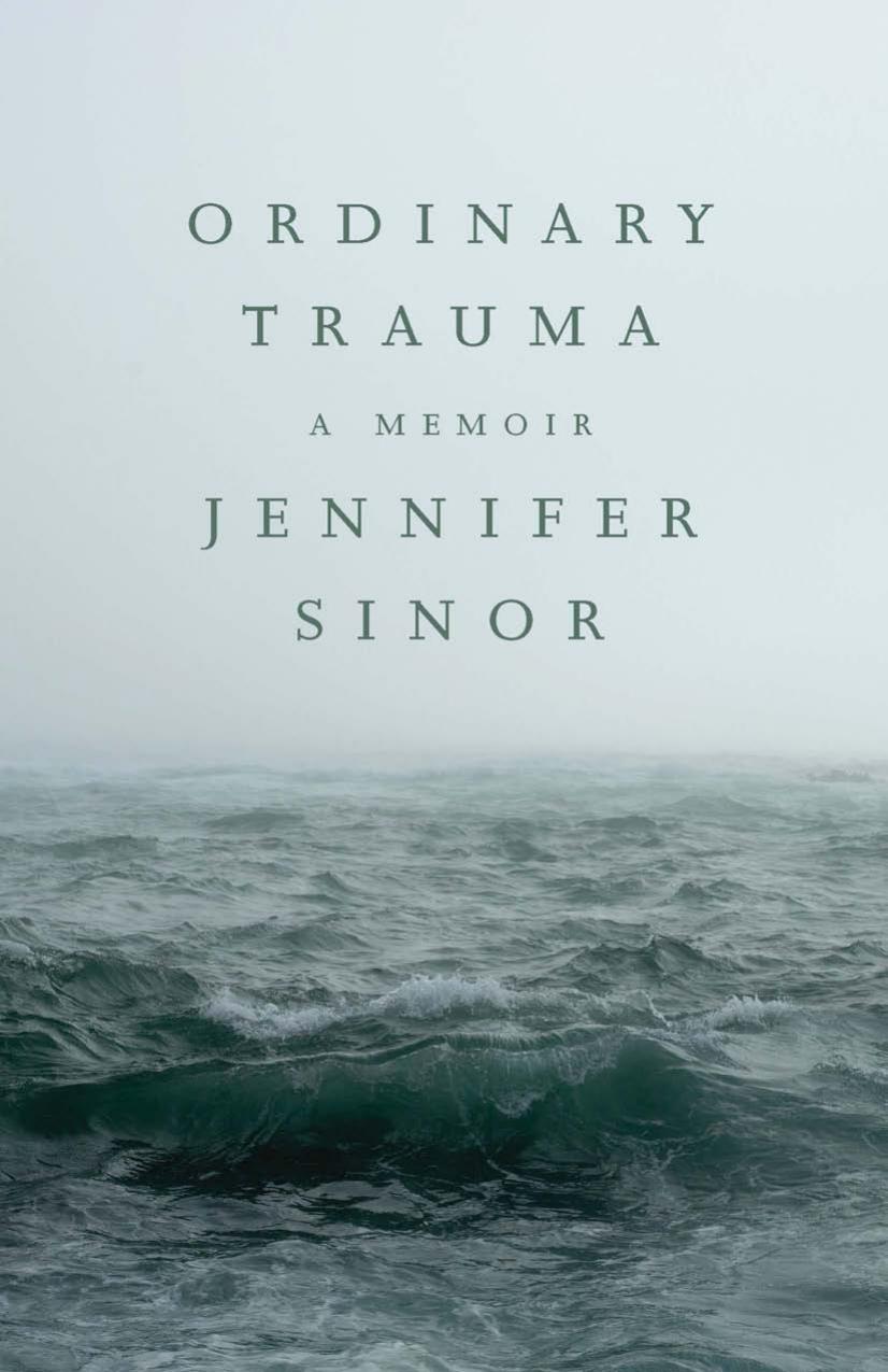 Ordinary Trauma: A Memoir by Jennifer Sinor
