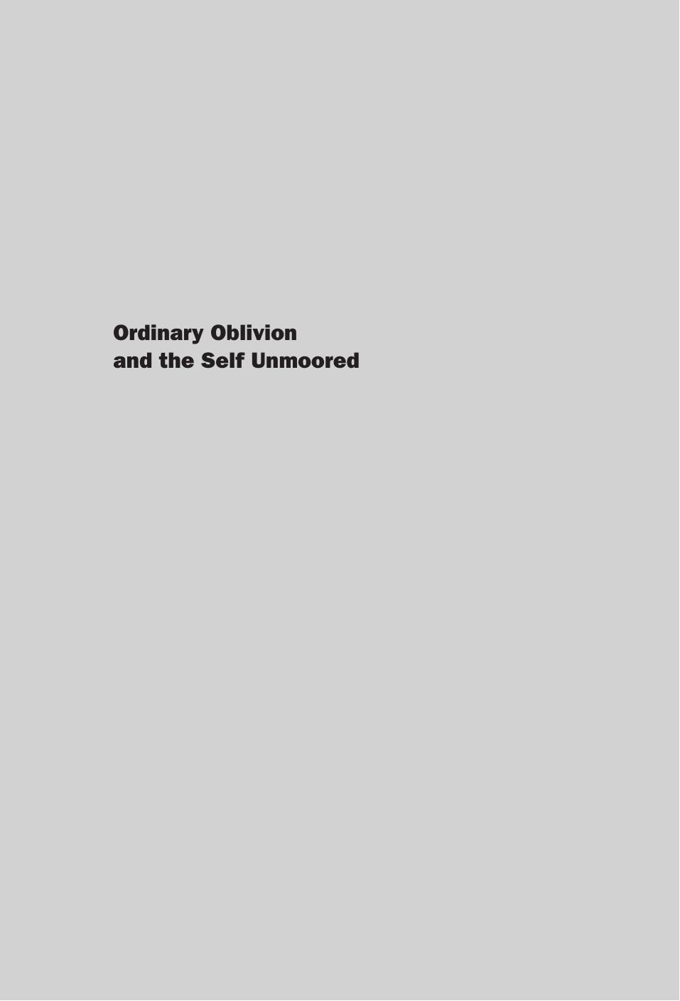 Ordinary oblivion and the self unmoored : reading Plato's Phaedrus and writing the soul by Rapp Jennifer R