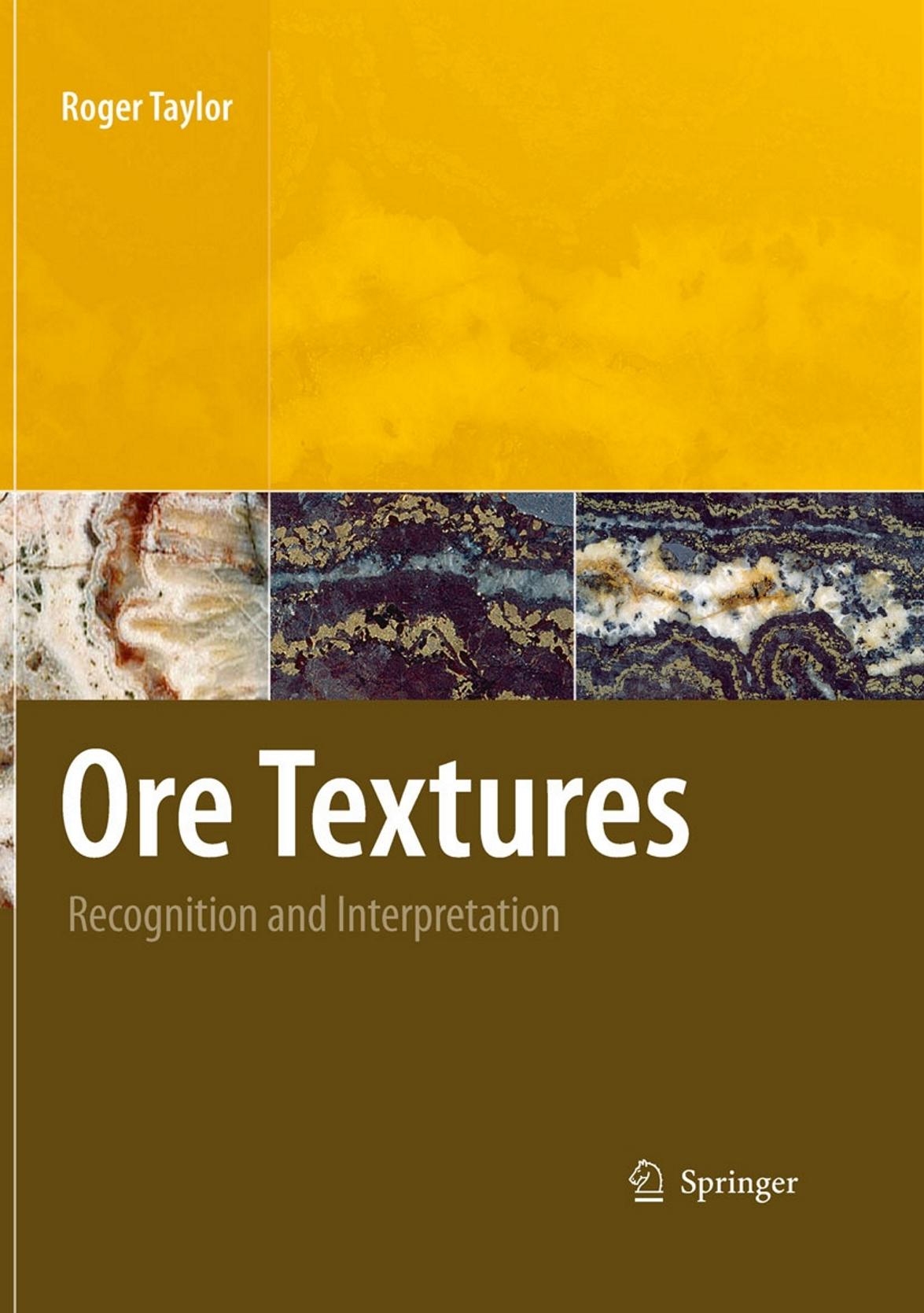 Ore Textures: Recognition and Interpretation by Roger Taylor (auth.)