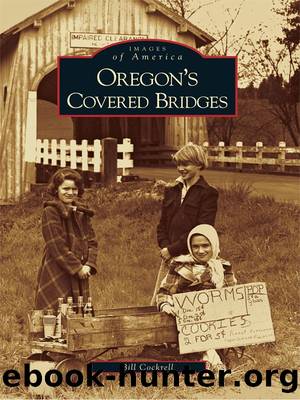 Oregon's Covered Bridges by Bill Cockrell