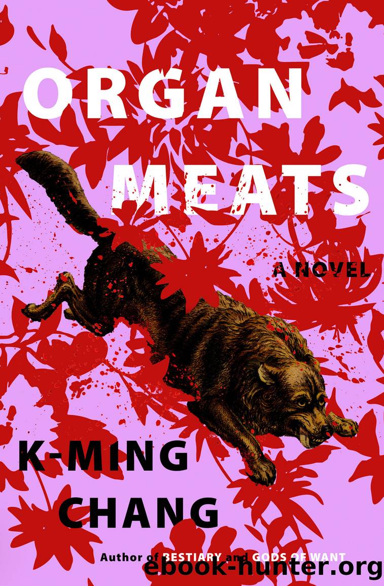 Organ Meats by K-Ming Chang