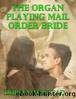 Organ Playing Mail Order Bride by Doreen Milstead