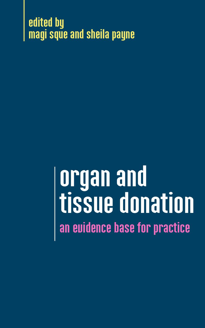 Organ and Tissue Donation: An Evidence Base for Practice by Magaret R. G. Sque Sheila Payne