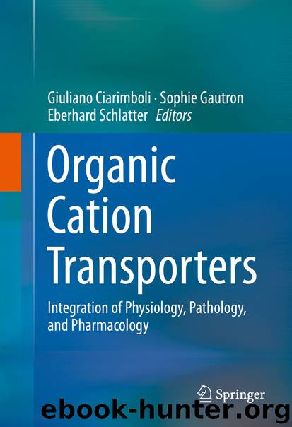 Organic Cation Transporters by Giuliano Ciarimboli Sophie Gautron & Eberhard Schlatter