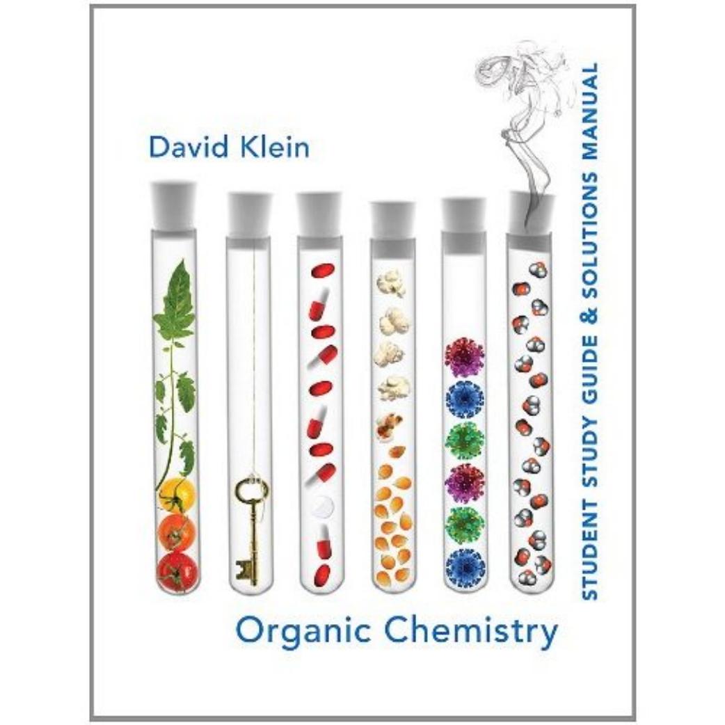 Organic Chemistry, Student Study Guide and Solutions Manual by David R. Klein