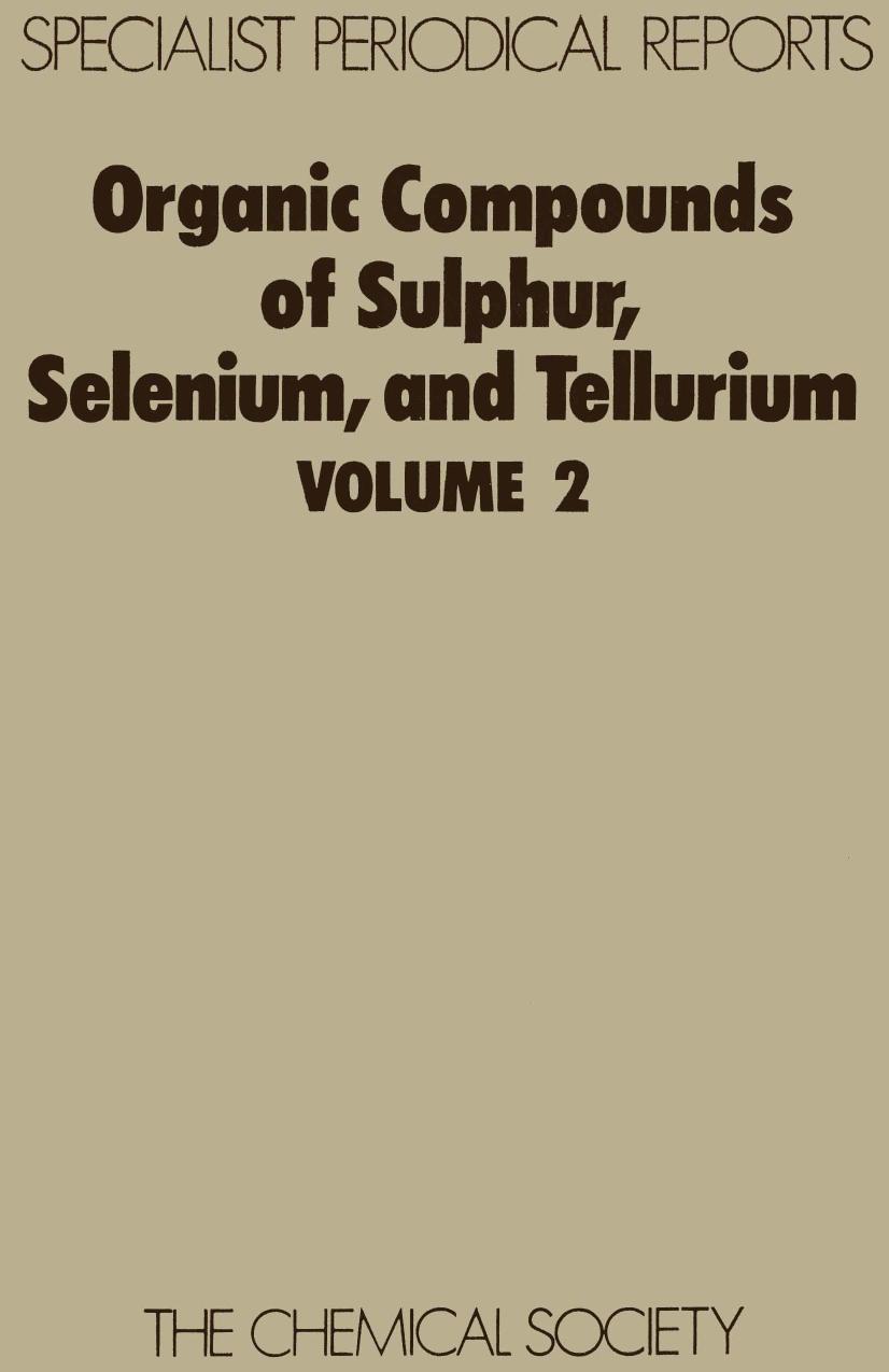 Organic Compounds of Sulphur, Selenium, and Tellurium Vol.2 (1973) by Unknown