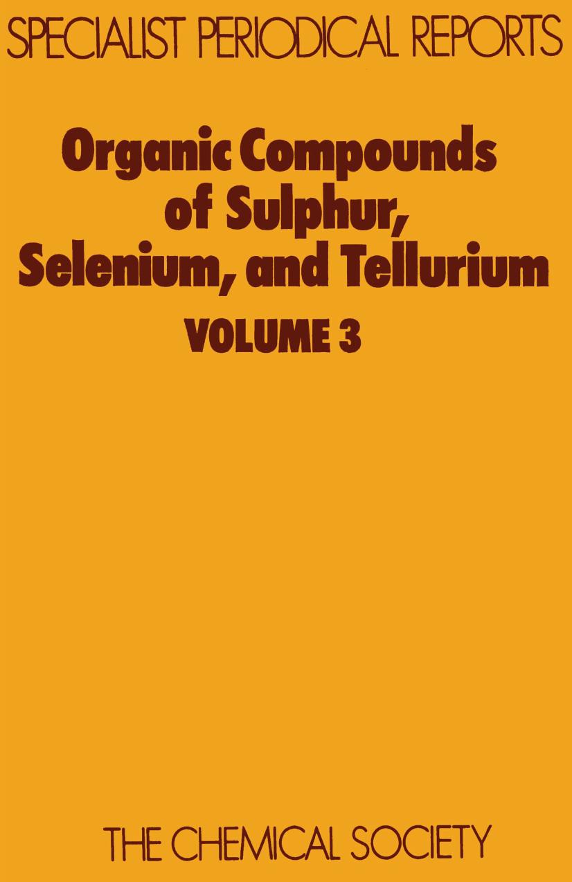 Organic Compounds of Sulphur, Selenium, and Tellurium Vol.3 (1975) by Unknown