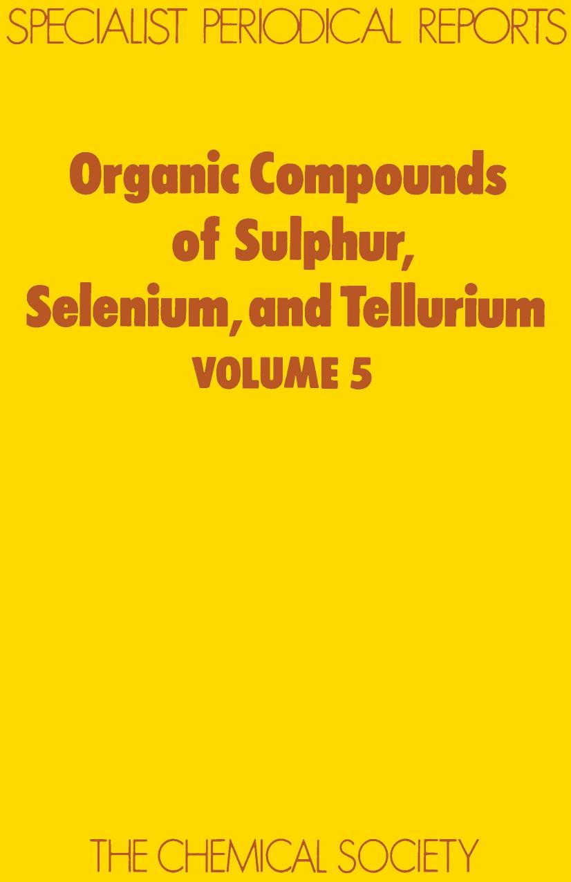 Organic Compounds of Sulphur, Selenium, and Tellurium Vol.5 (1979) by Unknown