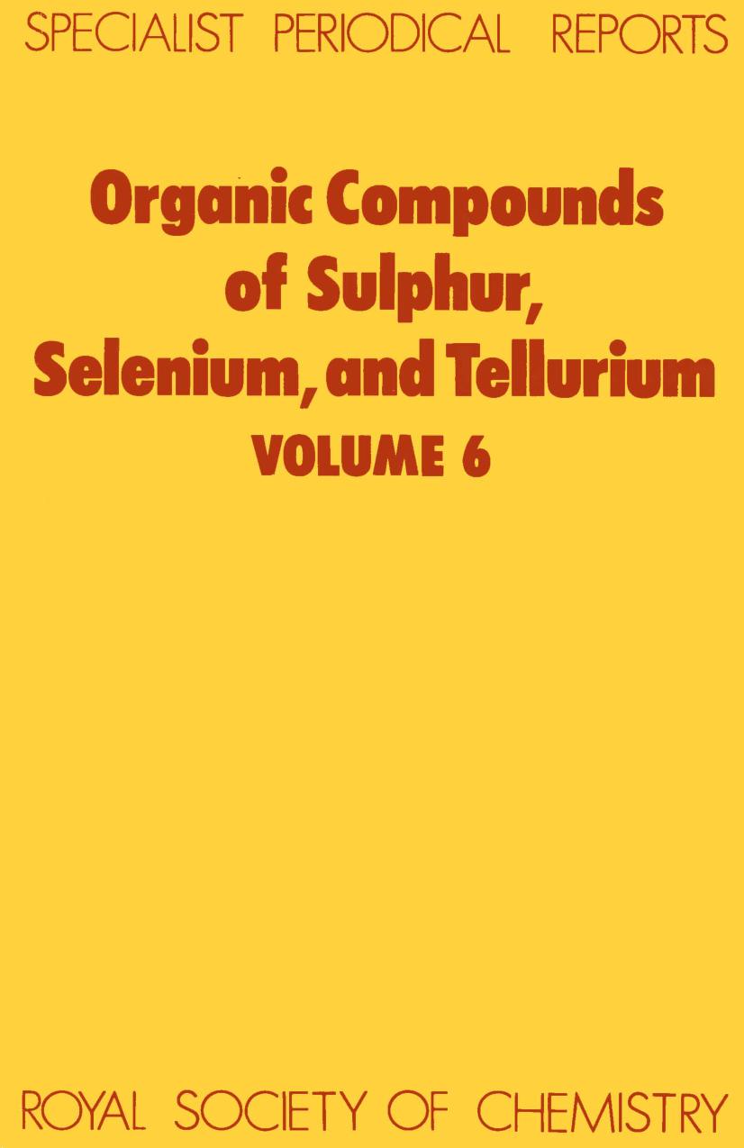 Organic Compounds of Sulphur, Selenium, and Tellurium Vol.6 (1981) by Unknown