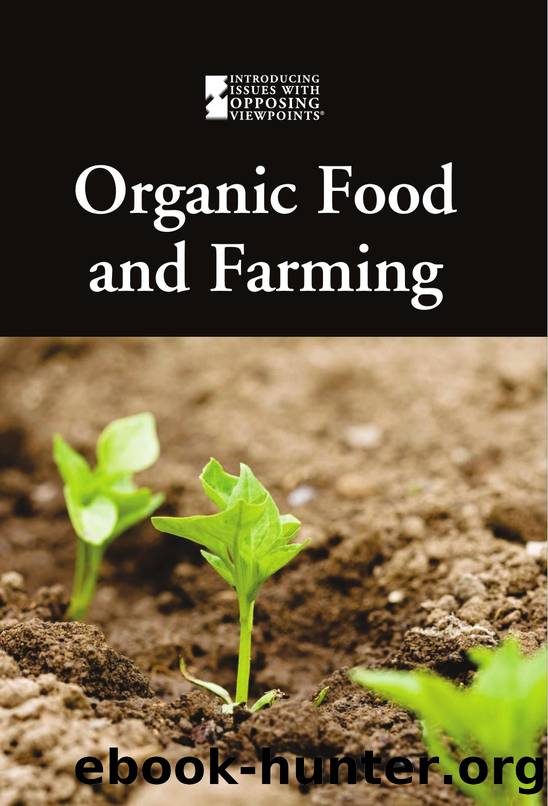 Organic Food And Farming (Introducing Issues With Opposing Viewpoints) by Unknown