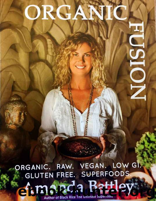 Organic Fusion: Conscious Food for the Mind, Body and Soul by Amanda Battley