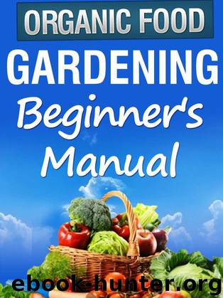 Organic Gardening Beginner's Manual by Julie Turner