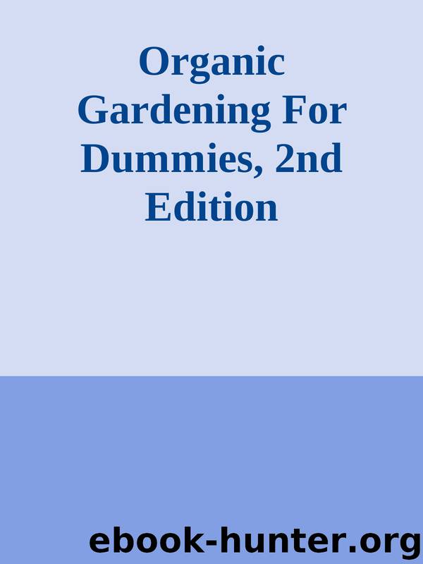 Organic Gardening For Dummies, 2nd Edition by Unknown