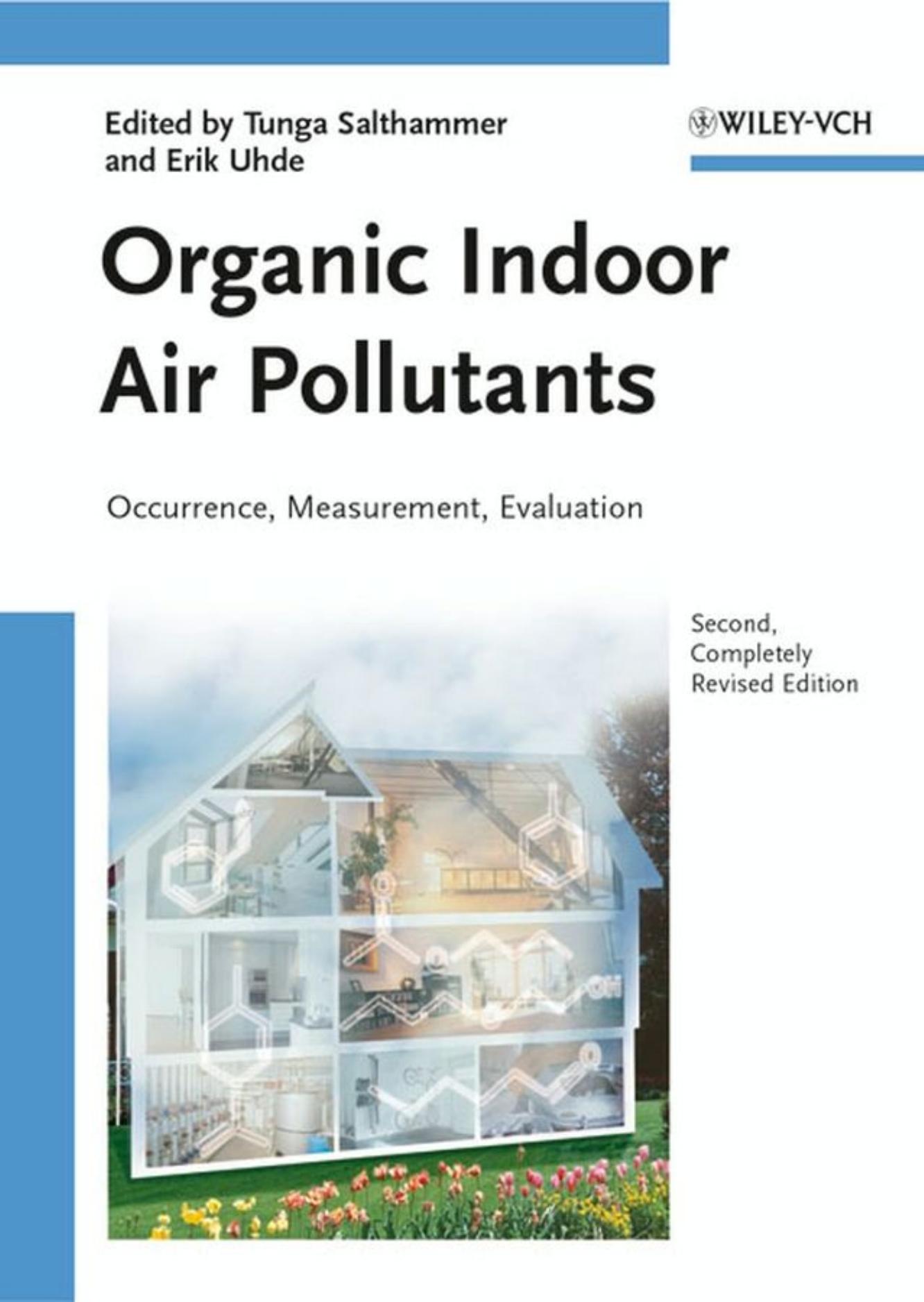 Organic Indoor Air Pollutants: Occurrence, Measurement, Evaluation, Second Edition by Tunga Salthammer Erik Uhde