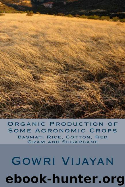 Organic Production of Some Agronomic Crops: Basmati Rice, Cotton, Red Gram and Sugarcane by Gowri Vijayan