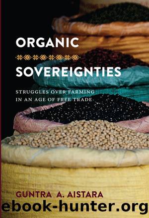 Organic Sovereignties by Guntra A. Aistara