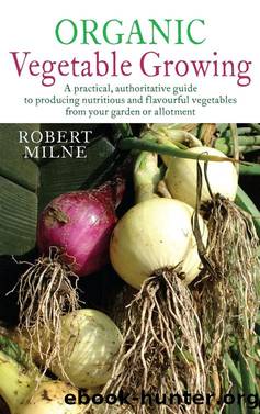 Organic Vegetable Growing by Robert Milne