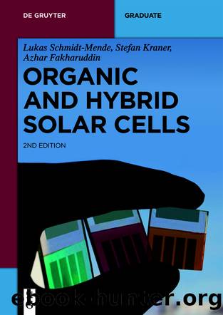 Organic and Hybrid Solar Cells by Lukas Schmidt-Mende Stefan Kraner Azhar Fakharuddin