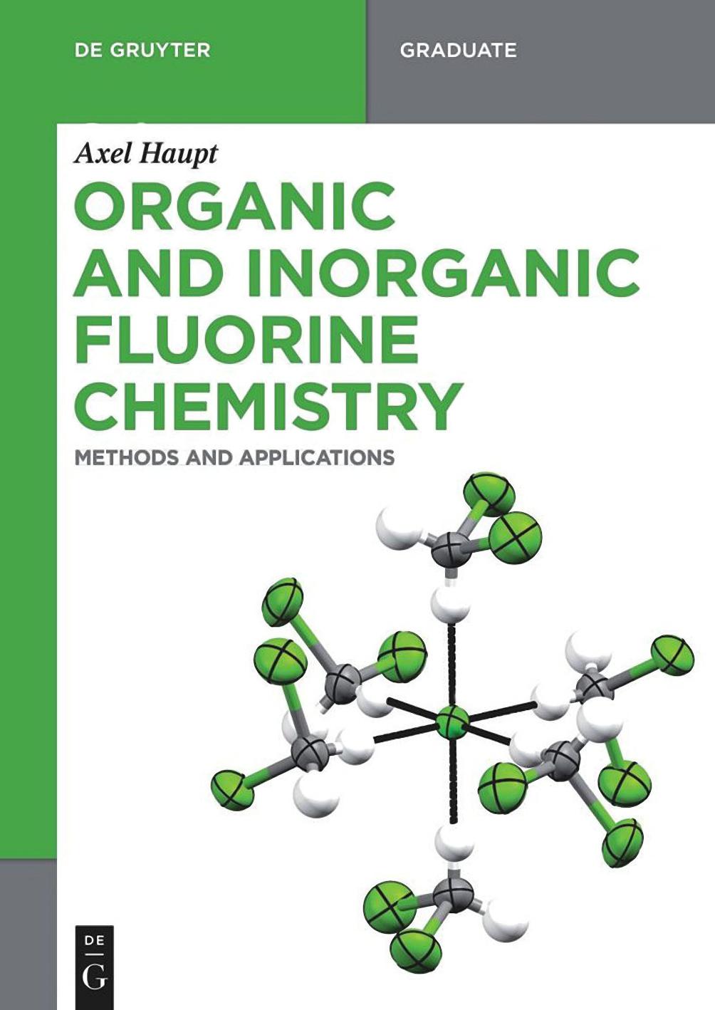Organic and Inorganic Fluorine Chemistry: Methods and Applications by Haupt A