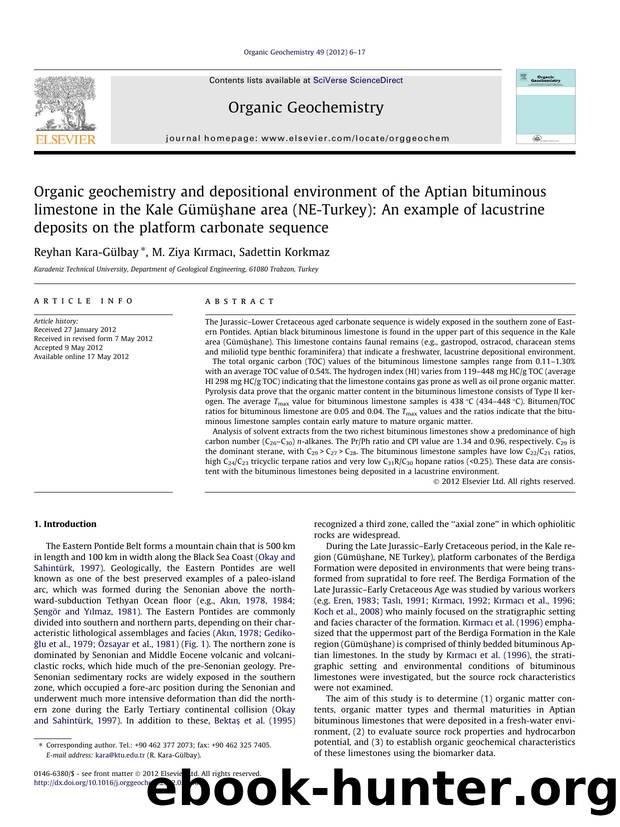 Organic geochemistry and depositional environment of the Aptian bituminous limestone in the Kale GÃÂ¼mÃÂ¼ÃÅ¸hane area (NE-Turkey): An example of lacustrine deposits on the platf by Reyhan Kara-GÃ¼lbay & M. Ziya Kırmacı & Sadettin Korkmaz