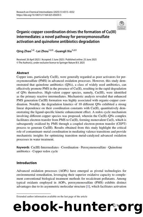 Organic-copper coordination drives the formation of Cu(III) intermediates: a novel pathway for peroxymonosulfate activation and quinolone antibiotics degradation by Qing Zhao & Lei Zhou & Guangli Xiu