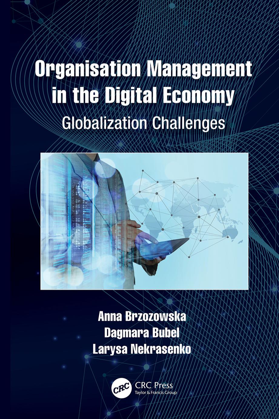 Organisation Management in the Digital Economy; Globalization Challenges by Anna Brzozowska & Dagmara Bubel & Larysa Nekrasenko