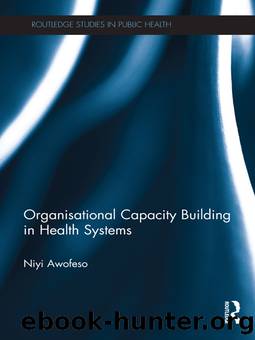 Organisational Capacity Building in Health Systems by Awofeso Niyi;