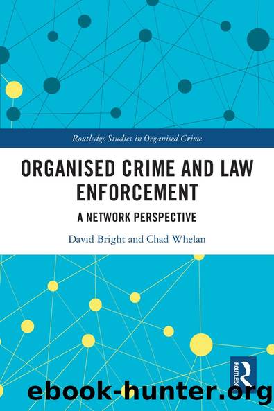 Organised Crime and Law Enforcement by David Bright Chad Whelan