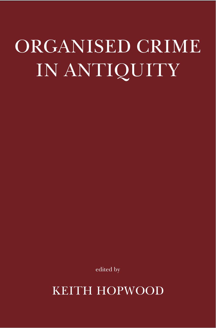 Organised Crime in Antiquity by Keith Hopwood (ed.)