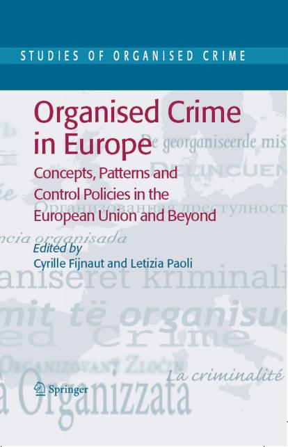 Organised Crime in Europe: Concepts, Patterns and Control Policies in the European Union and Beyond (Studies of Organized Crime by Cyrille Fijnaut Letizia Paoli