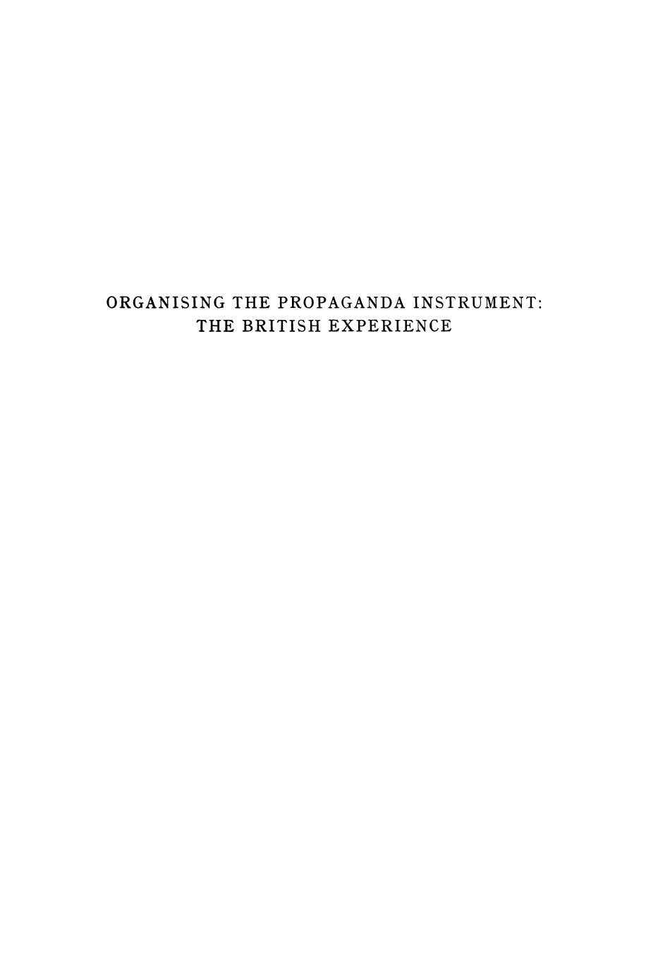 Organising the Propaganda Instrument: The British Experience by John B. Black (auth.)