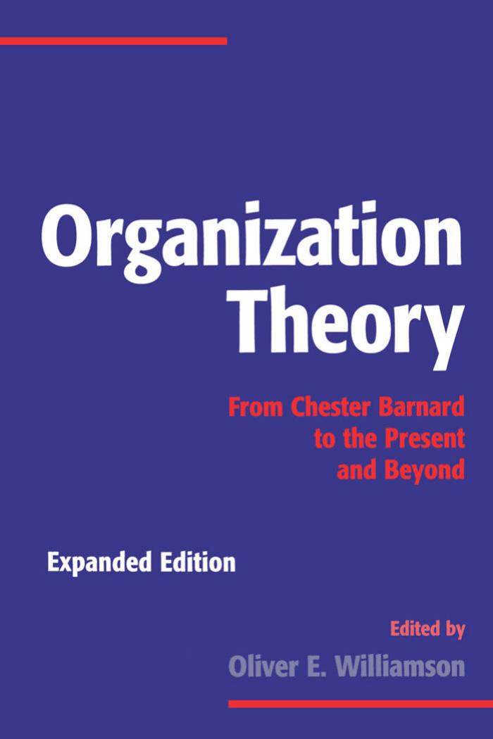 Organization theory : from Chester Barnard to the present and beyond by Oliver E Williamson