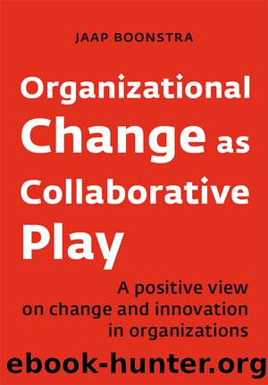Organizational Change As Collaborative Play by Boonstra Jaap;