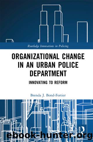 Organizational Change in an Urban Police Department by Brenda J. Bond-Fortier