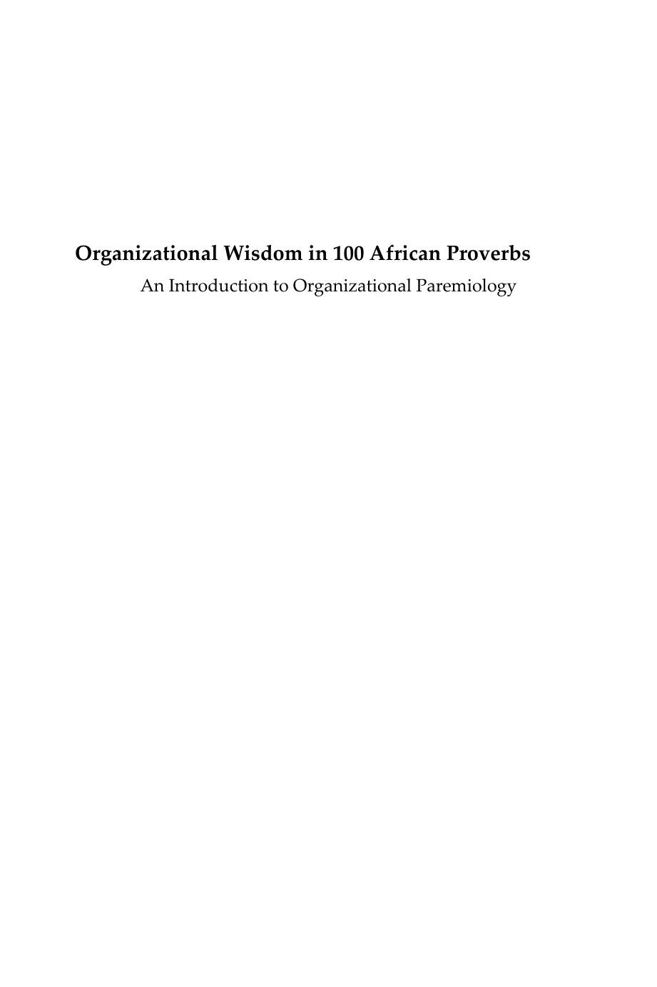 Organizational Wisdom in 100 African Proverbs : An Introduction to Organizational Paremiology by Chiku Malunga