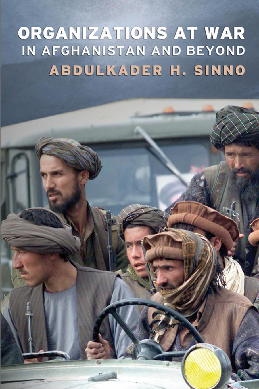 Organizations at War in Afghanistan and Beyond by by Abdulkader H. Sinno