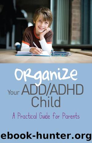 Organize Your ADDADHD Child by Cheryl Carter