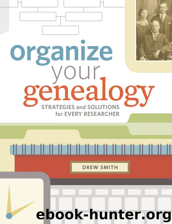 Organize Your Genealogy by Drew Smith
