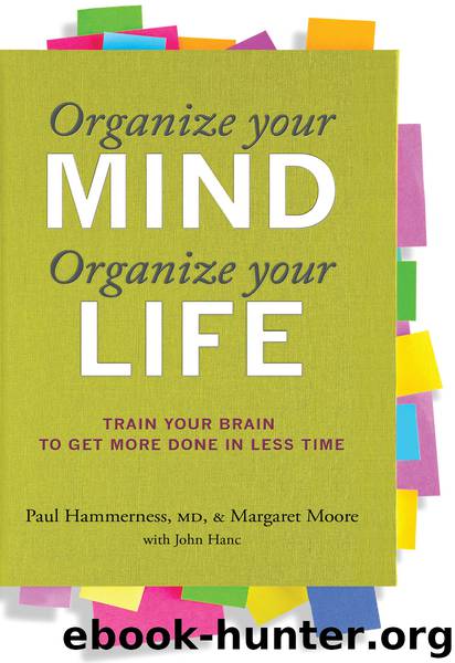 Organize Your Mind, Organize Your Life: Train Your Brain to Get More Done in Less Time by Margaret Moore