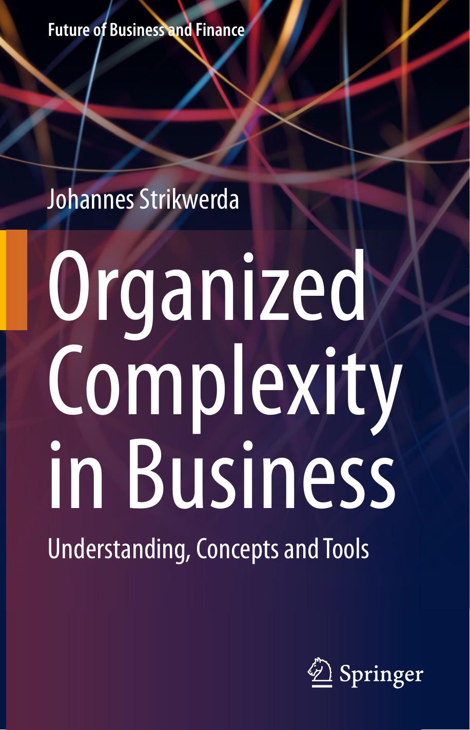 Organized Complexity in Business: Understanding, Concepts and Tools by Johannes Strikwerda