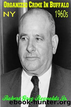 Organized Crime In Buffalo, New York (1960s) by Robert Grey Reynolds Jr