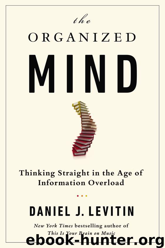 Organized Mind : Thinking Straight in the Age of Information Overload (9780698157224) by Levitin Daniel J