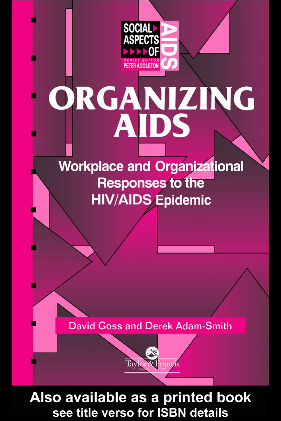 Organizing Aids: Workplace and Organizational Responses to the HIV AIDS Epidemic (Social Aspects of Aids Series) by David Goss