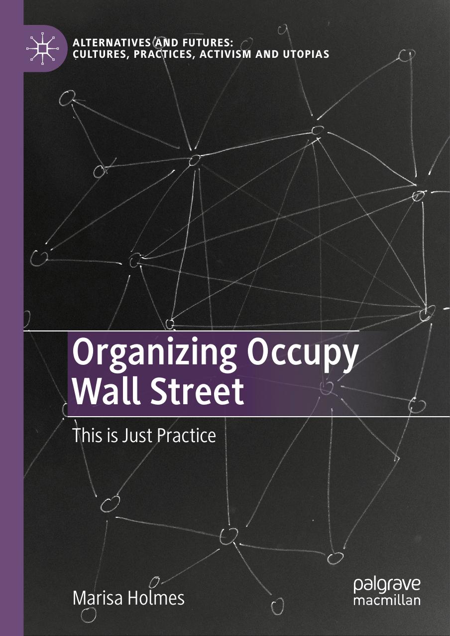Organizing Occupy Wall Street: This is Just Practice by Marisa Holmes