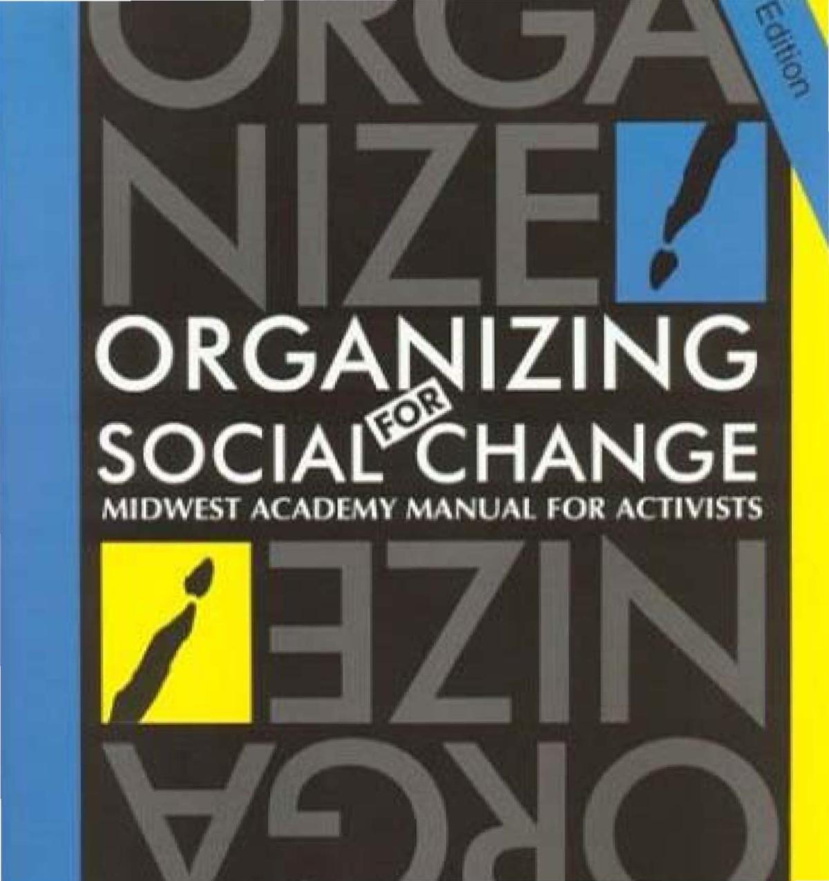 Organizing for Social Change: Midwest Academy : Manual for Activists by Kimberley A. Bobo Steve Max Kim Bobo Jackie Kendall Midwest Academy