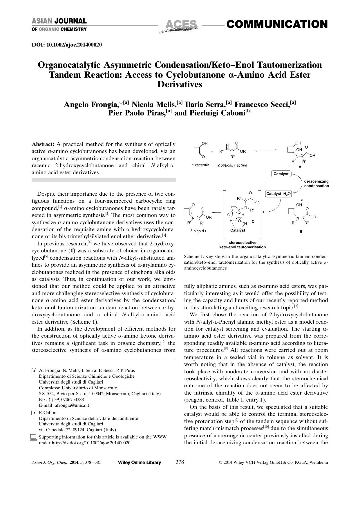 Organocatalytic Asymmetric CondensationKetoEnol Tautomerization Tandem Reaction: Access to Cyclobutanone Amino Acid Ester Derivatives by Unknown