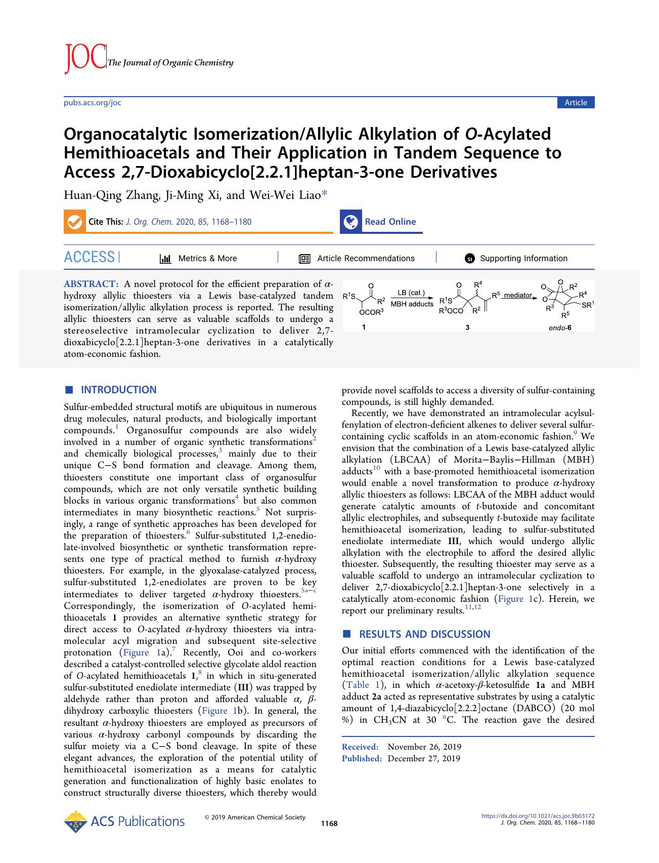 Organocatalytic IsomerizationAllylic Alkylation of O-Acylated Hemithioacetals and Their Application in Tandem Sequence to Access 2,7-Dioxabicyclo[2.2.1]heptan-3-one Derivatives by Huan-Qing Zhang; Ji-Ming Xi; Wei-Wei Liao & Ji-Ming Xi & Wei-Wei Liao