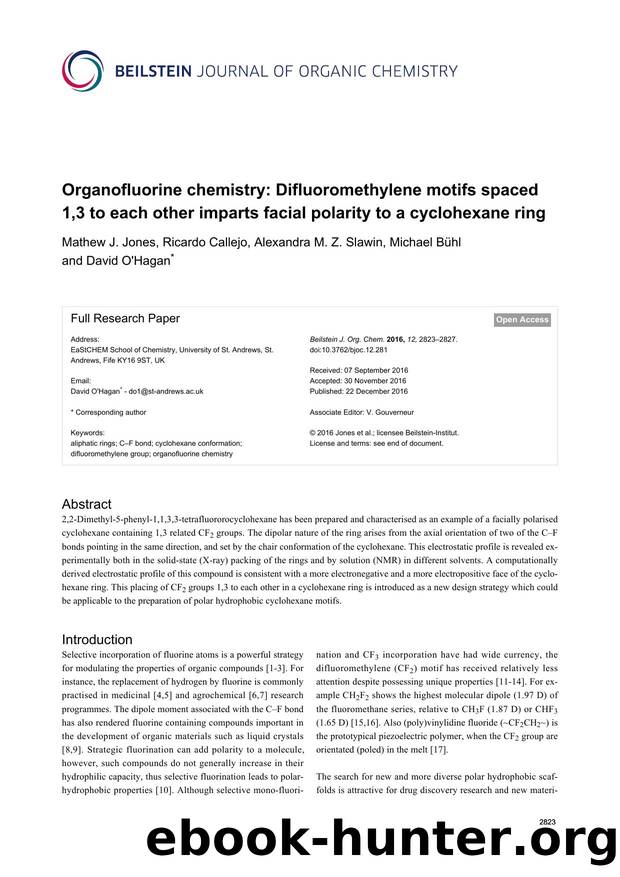 Organofluorine chemistry: Difluoromethylene motifs spaced 1,3 to each other imparts facial polarity to a cyclohexane ring by Mathew J. Jones Ricardo Callejo Alexandra M. Z. Slawin Michael Bühl David O'Hagan
